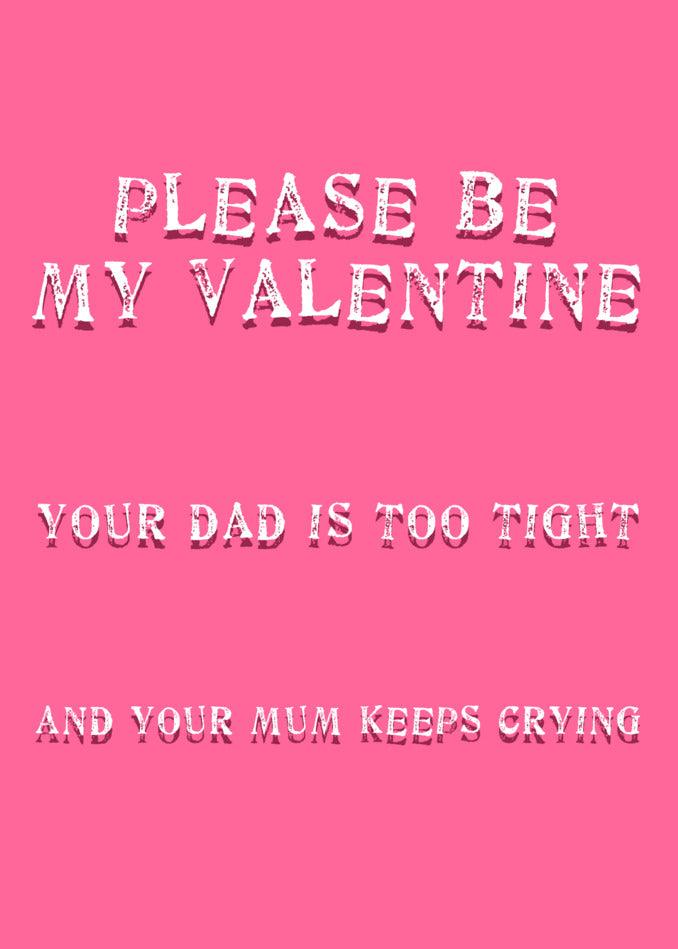 Please be my Too Tight Wrong Valentine's Card, Twisted Gifts.