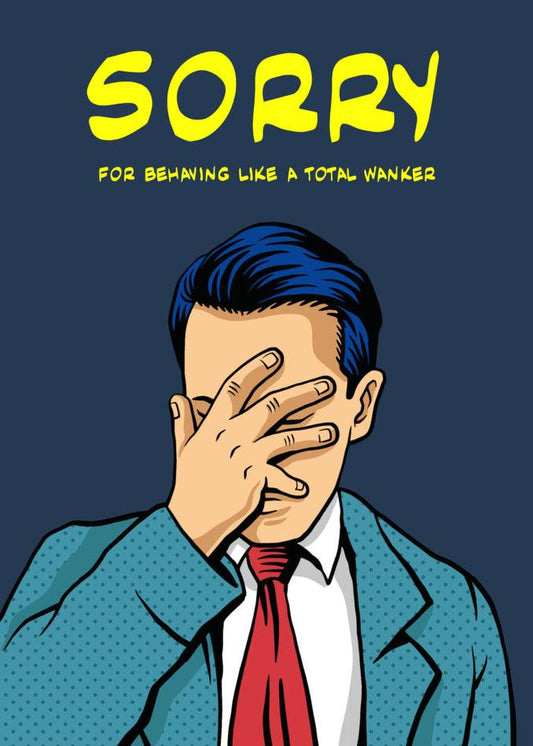 Sorry for being a Total Wanker Rude Sorry Card from Twisted Gifts.
