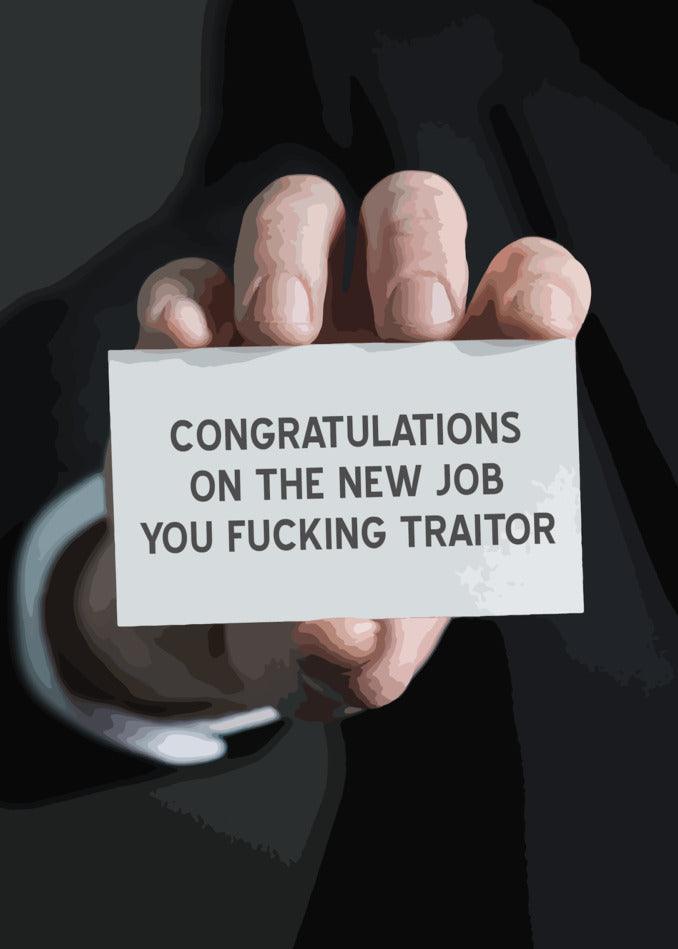 Congratulations on the new job, Twisted Gifts' Traitor Insulting Congratulations Card.