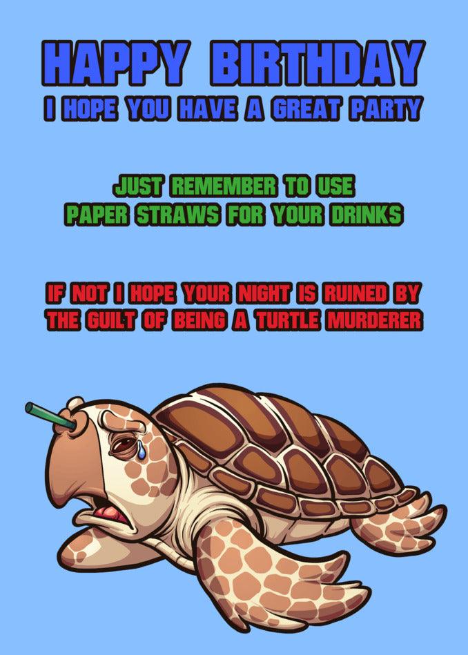 An eco-friendly Turtle Funny Birthday Card with a turtle sipping from a paper straw by Twisted Gifts.
