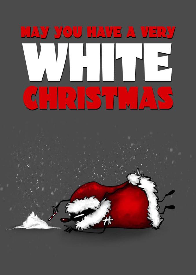 May you have a very White Christmas, filled with unforgettable Twisted Gifts and a White Christmas Funny Christmas Card.