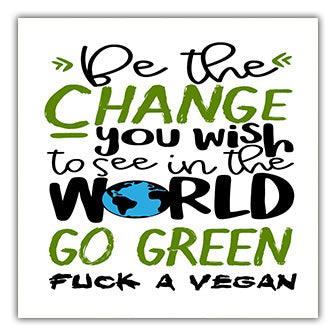 Be the change you wish to see in the Twisted Gifts Go Green Coaster.