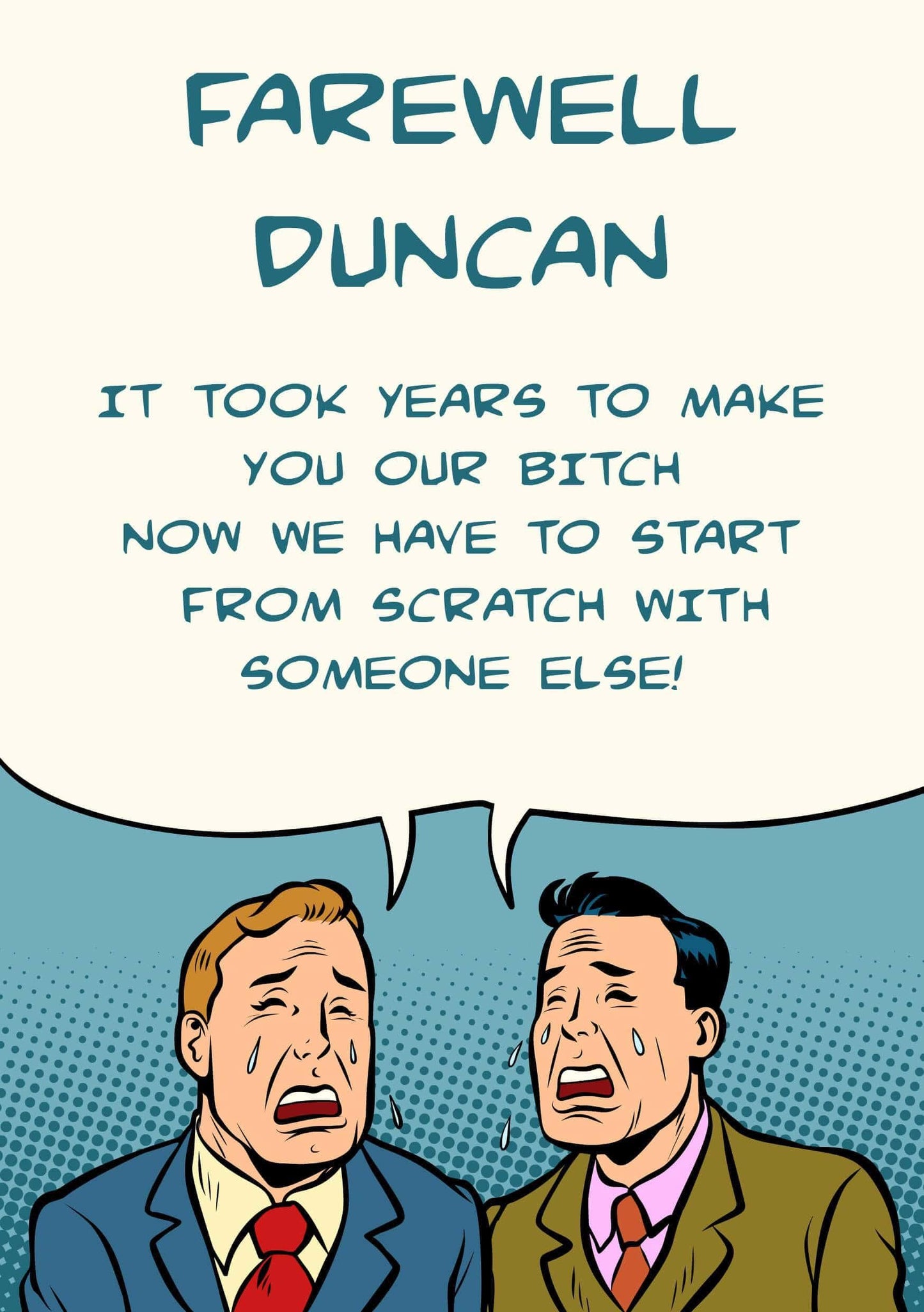 Farewell greeting card for Our Bitch Duncan, made by Twisted Gifts.