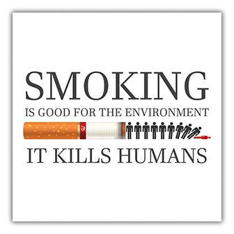A Twisted Gifts coaster that boldly claims Smoking Kills Coaster is good for the environment as it mercilessly kills humans.
