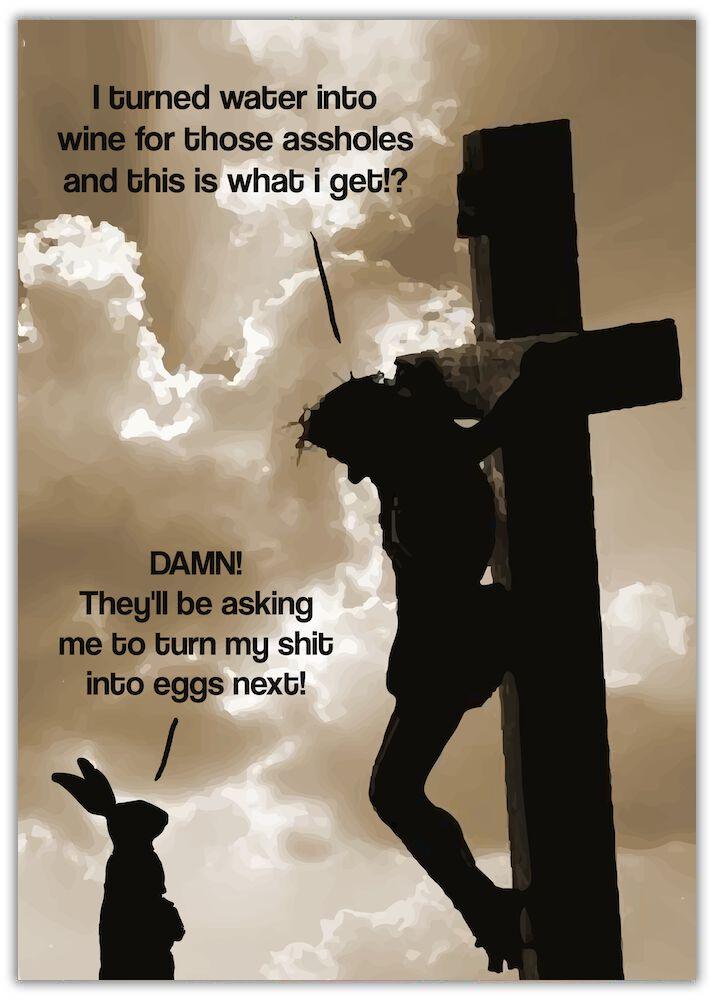 Funny Easter Card - Water to Wine - Bunny - Jesus on a cross talking to a bunny